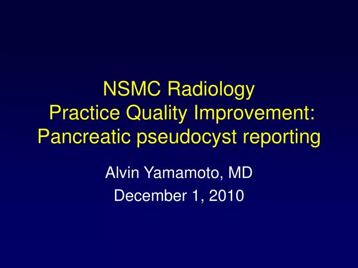 nsmc radiology practice quality improvement pancreatic pseudocyst reporting