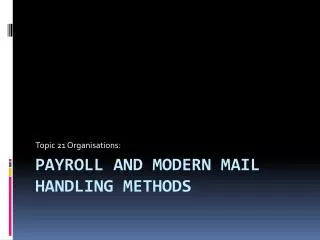 Payroll and Modern Mail Handling Methods