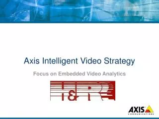 Axis Intelligent Video Strategy
