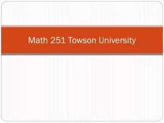 Math 251 Towson University