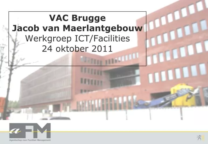 vac brugge jacob van maerlantgebouw werkgroep ict facilities 24 oktober 2011