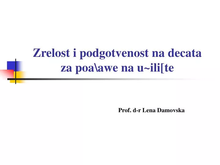 zrelost i podgotvenost na decata za poa awe na u ili te