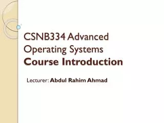 CSNB334 Advanced Operating Systems Course Introduction