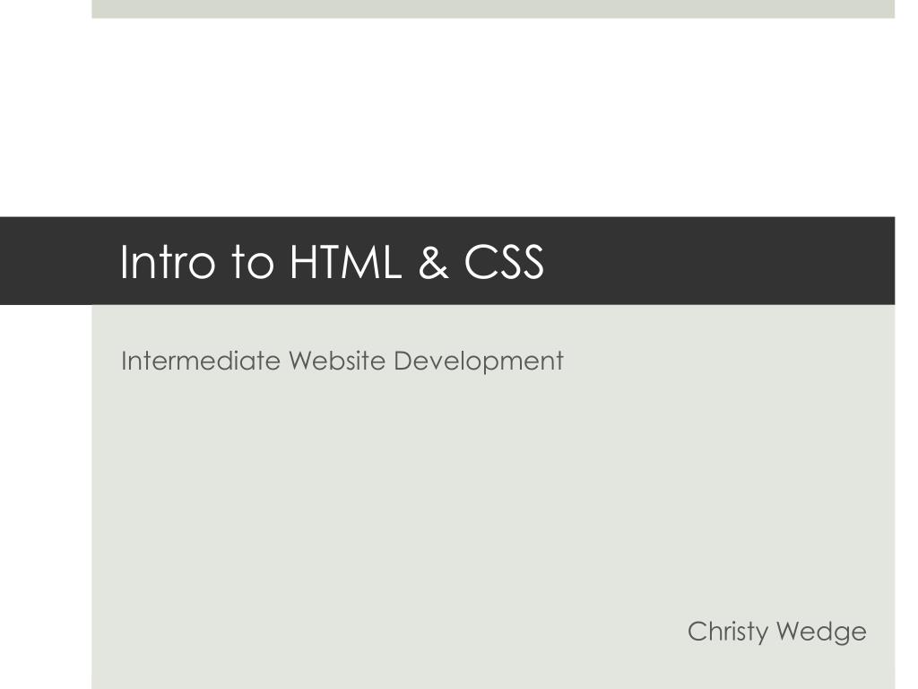 PPT - Intro to HTML & CSS PowerPoint Presentation, free download - ID ...