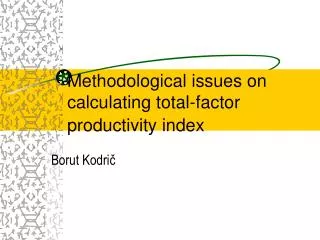 M ethodological issues on calculating total-factor productivity index