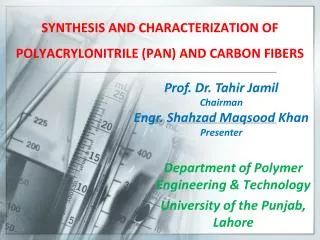 SYNTHESIS AND CHARACTERIZATION OF POLYACRYLONITRILE (PAN) AND CARBON FIBERS