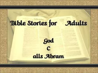 Bible Stories for Adults God Calls Abram Genesis 12 - 14