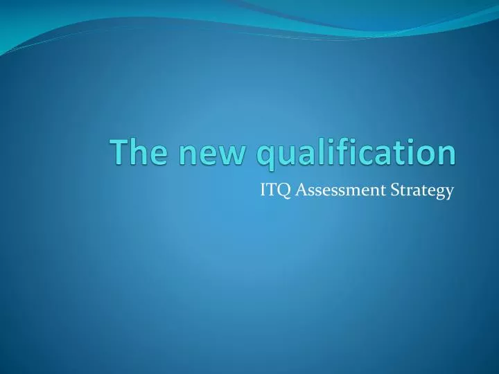 the new qualification