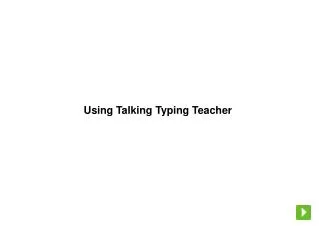 Using Talking Typing Teacher