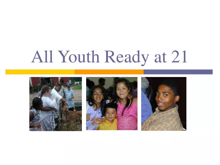 all youth ready at 21