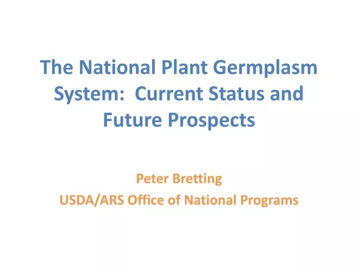 the national plant germplasm system current status and future prospects