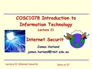 COSC1078 Introduction to Information Technology Lecture 21 Internet Security