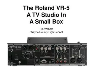 The Roland VR-5 A TV Studio In A Small Box