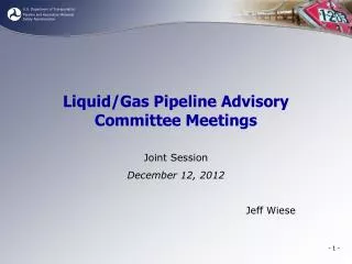 Liquid/Gas Pipeline Advisory Committee Meetings