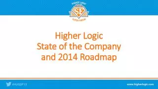 Higher Logic State of the Company and 2014 Roadmap