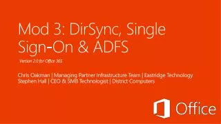 Mod 3: DirSync , Single Sign-On &amp; ADFS