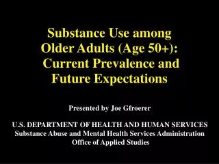 Substance Use among Older Adults (Age 50+): Current Prevalence and Future Expectations