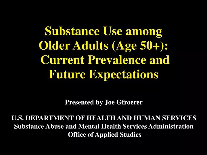 substance use among older adults age 50 current prevalence and future expectations