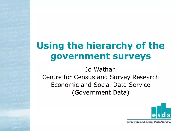 using the hierarchy of the government surveys