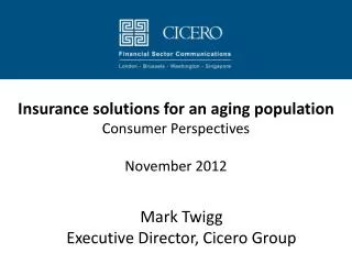 Insurance solutions for an aging population Consumer Perspectives November 2012