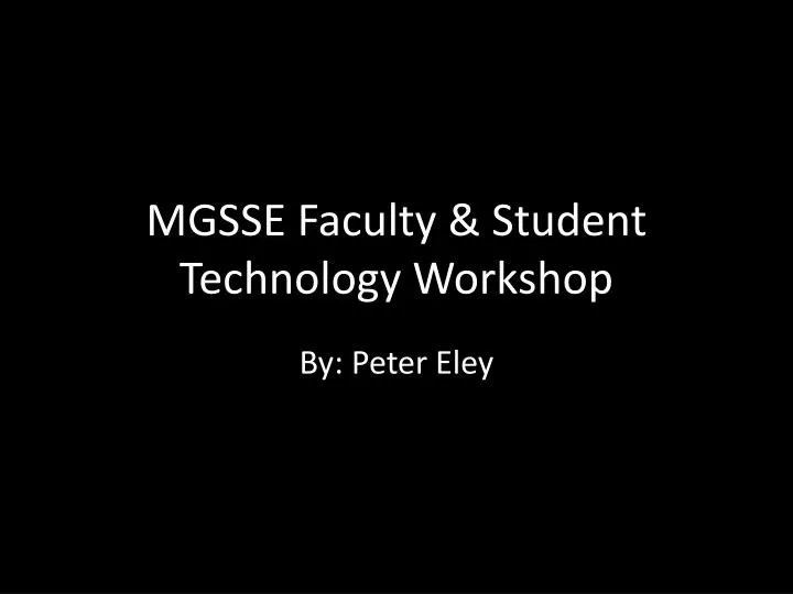 mgsse faculty student technology workshop