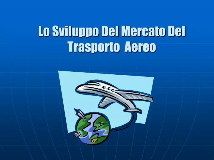 lo sviluppo del mercato del trasporto aereo