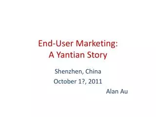 End-User Marketing: A Yantian Story