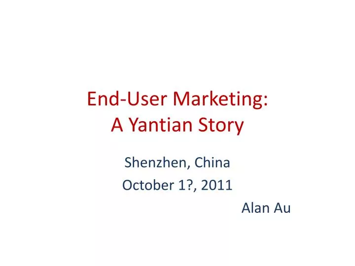 end user marketing a yantian story