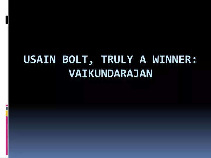 usain bolt truly a winner vaikundarajan
