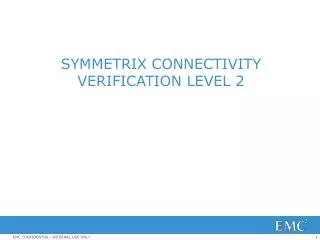 Symmetrix Connectivity Verification Level 2