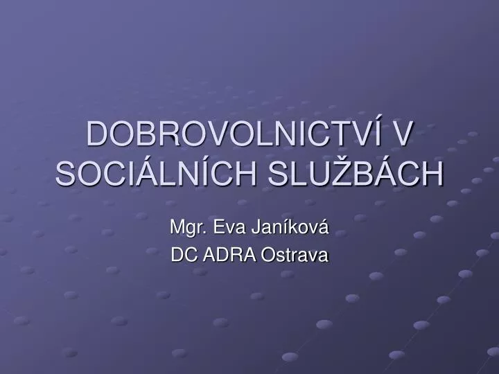 dobrovolnictv v soci ln ch slu b ch