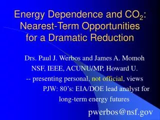 Energy Dependence and CO 2 : Nearest-Term Opportunities for a Dramatic Reduction