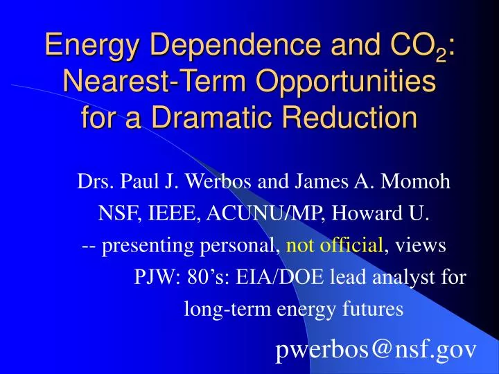 energy dependence and co 2 nearest term opportunities for a dramatic reduction