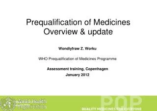 Prequalification of Medicines Overview &amp; update