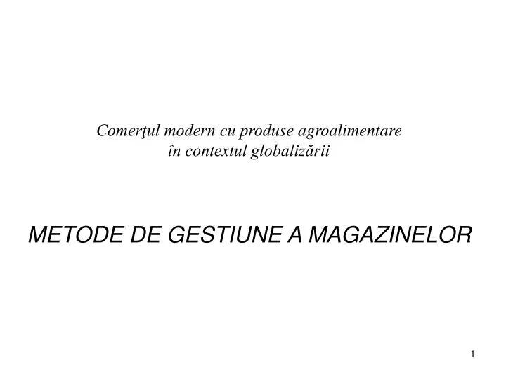 comer ul modern cu produse agroalimentare n contextul globaliz rii metode de gestiune a magazinelor