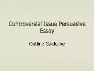 Controversial Issue Persuasive Essay
