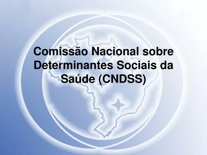 comiss o nacional sobre determinantes sociais da sa de cndss