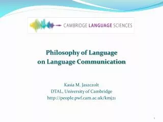 Philosophy of Language on Language Communication Kasia M. Jaszczolt