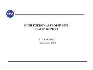 HIGH ENERGY ASTROPHYSICS STATUS REPORT