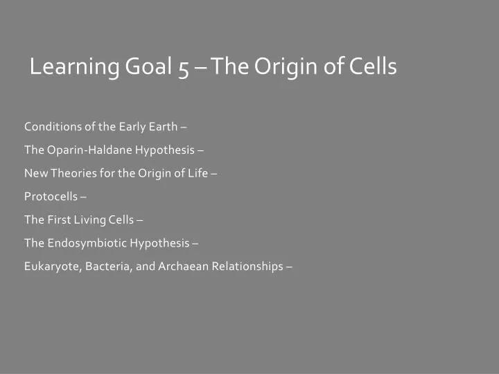 learning goal 5 the origin of cells