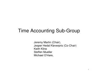 Time Accounting Sub-Group