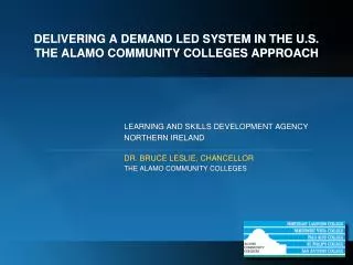DELIVERING A DEMAND LED SYSTEM IN THE U.S. THE ALAMO COMMUNITY COLLEGES APPROACH