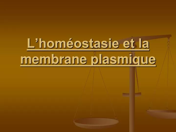 l hom ostasie et la membrane plasmique