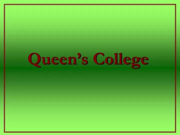 queen s college