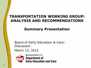 TRANSPORTATION WORKING GROUP: ANALYSIS AND RECOMMENDATIONS Summary Presentation