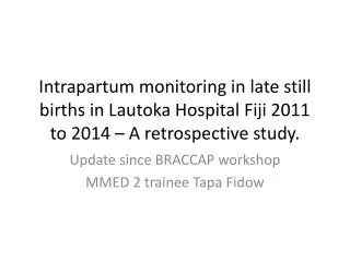 Update since BRACCAP workshop MMED 2 trainee Tapa Fidow