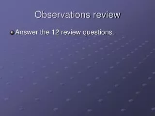 Observations review
