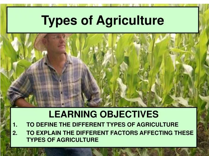 types of agriculture