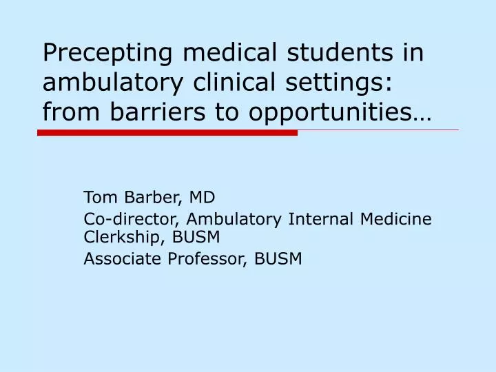 precepting medical students in ambulatory clinical settings from barriers to opportunities