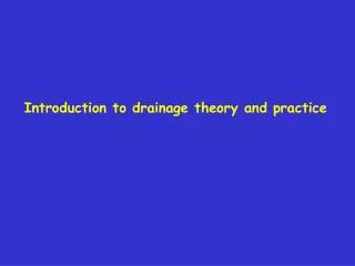 Introduction to drainage theory and practice